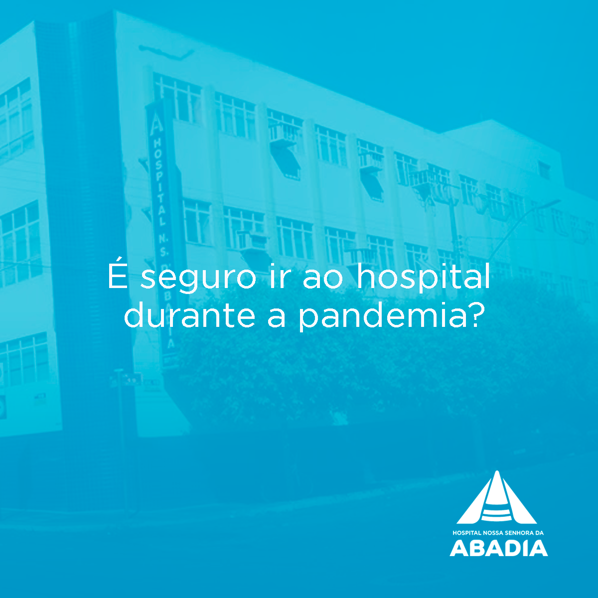 É SEGURO IR AO HOSPITAL DURANTE A PANDEMIA?